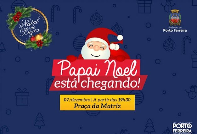 Chegada de Papai Noel na praça central de Porto Ferreira será na noite  desta quinta-feira - Noticias PORTO FERREIRA HOJE