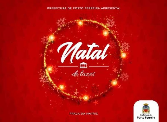 Cultura de Porto Ferreira abre inscrições para artistas participarem do  Natal de Luzes 2021 - Noticias PORTO FERREIRA HOJE