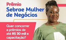 Prêmio Sebrae Mulher de Negócios de 2025 está com inscrições abertas até o dia 15 de junho