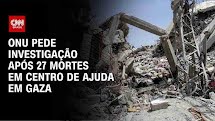 Questão Palestina: ONU quer investigação de mortes no centro de apoio alimentar em Gaza