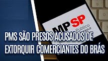 MP de SP afirma que policiais montaram milícia para extorquir comerciantes no Brás em São Paulo