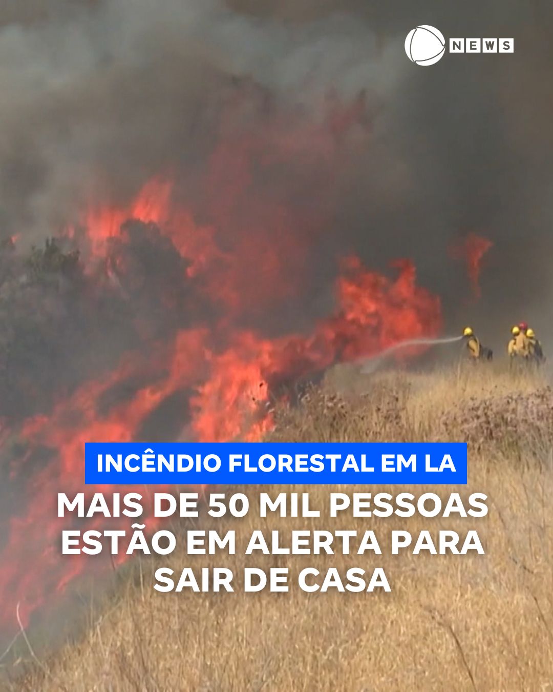 Incêndio florestal de grandes proporções ameaça Los Angeles e coloca 50 mil pessoas em alerta