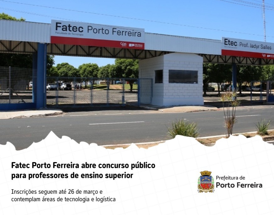 Fatec Porto Ferreira abre concurso para professores de ensino superior