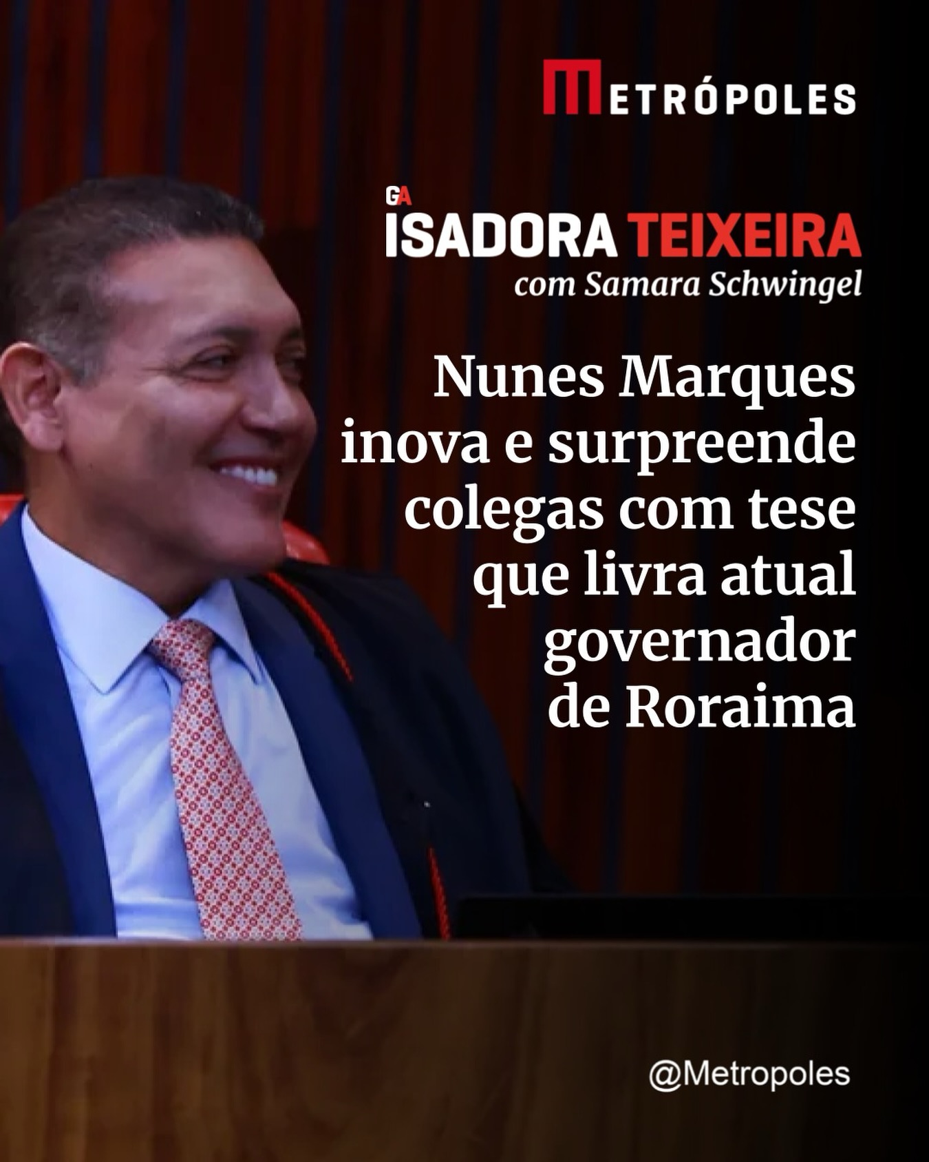 Ministro do STF Cássio Nunes faz malabarismo jurídico para isentar atual governador de RR de cassação