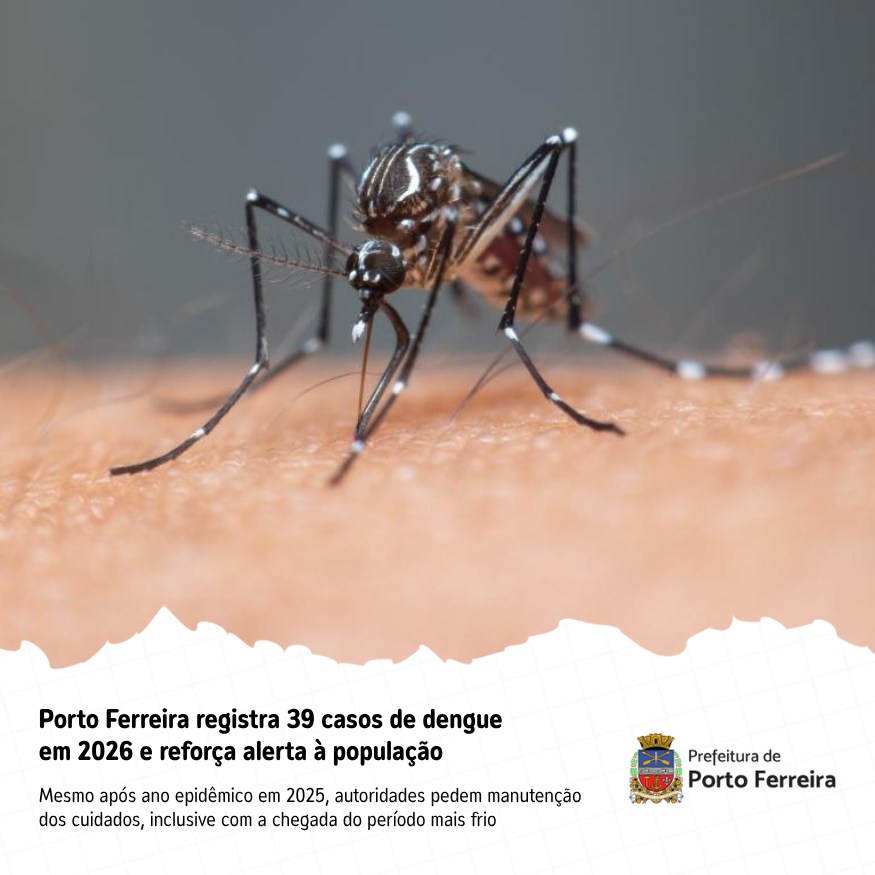 Porto Ferreira mantém alerta contra dengue mesmo com queda nos casos em 2026