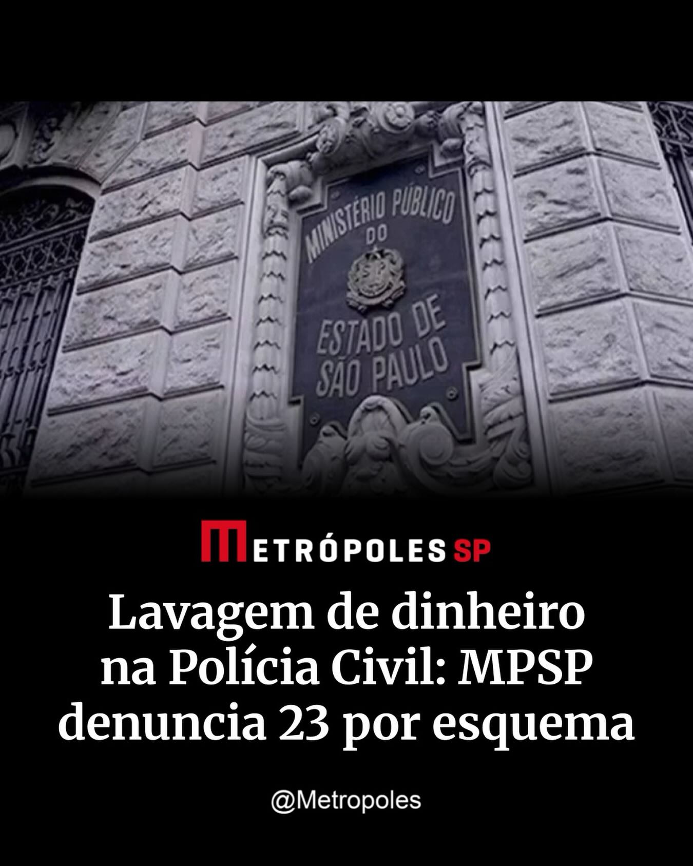 Esquema bilionário de lavagem de dinheiro do crime organizado contava com a participação de agentes da própria Polícia Civil de SP