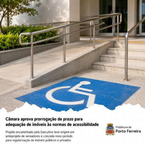 Câmara de Porto Ferreira aprova prorrogação de prazo para adequação de imóveis à acessibilidade