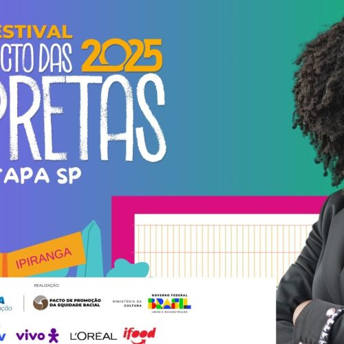 Ingressos gratuitos para o Festival Pacto das Pretas na capital paulista já estão disponíveis; veja como garantir o seu