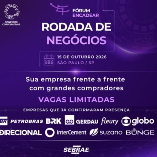 Oportunidade! Fórum Encadear promove rodada de negócios entre pequenos negócios e grandes empresas em São Paulo