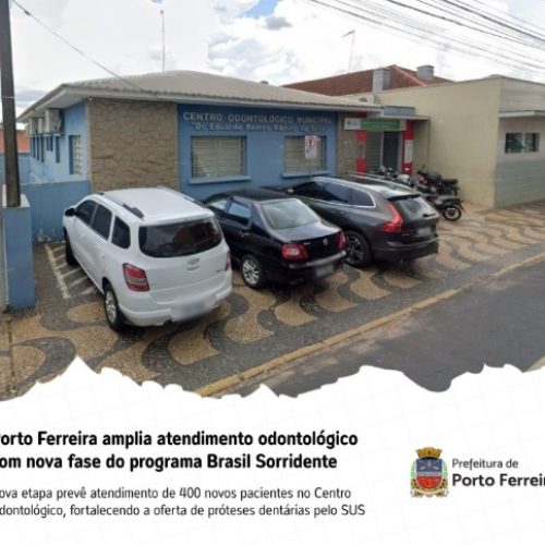 Porto Ferreira amplia atendimento odontológico com nova etapa do Brasil Sorridente do Governo Federal
