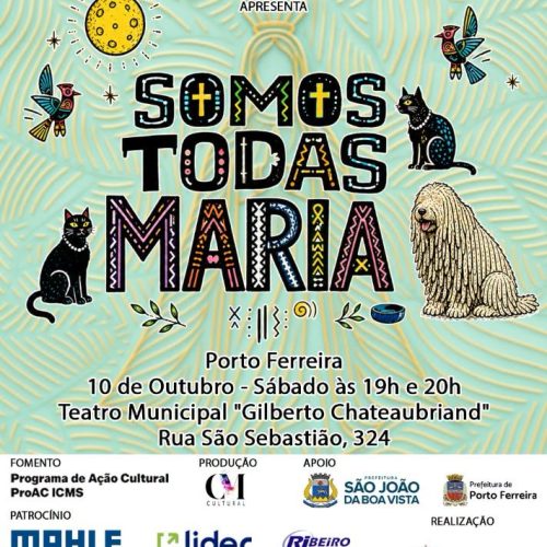 Porto Ferreira recebe espetáculo gratuito “Somos Todas Maria” no dia 10 de outubro