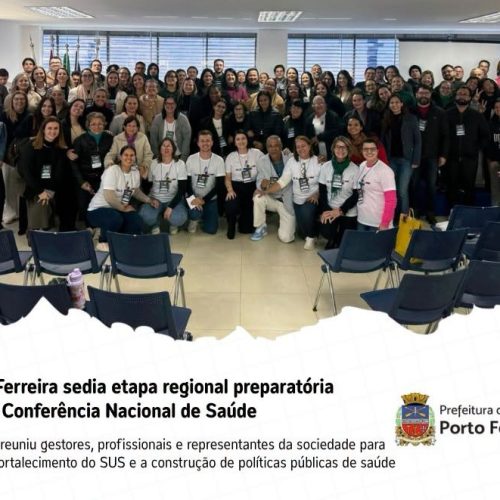 Porto Ferreira recebe etapa regional preparatória da 18ª Conferência Nacional de Saúde