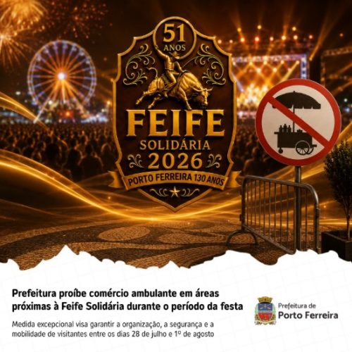 Prefeitura proíbe comércio ambulante em área da Feife Solidária durante os dias do evento