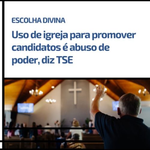 TSE mantém punição por campanha eleitoral em igreja