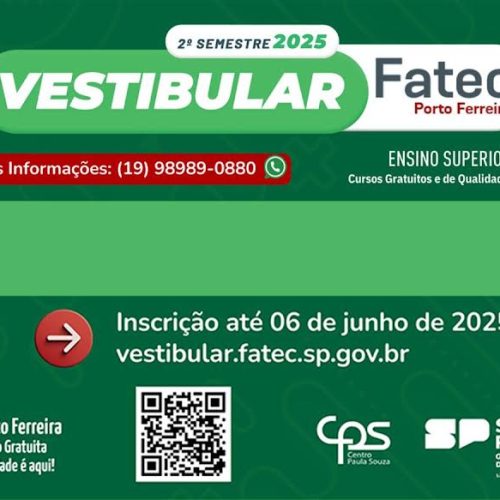 Vestibular da Fatec de Porto Ferreira para o 2º semestre de 2025 está com inscrições abertas