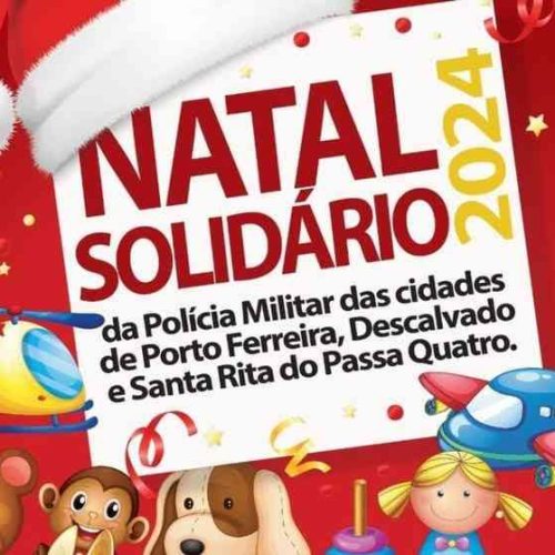 Polícia Militar de Porto Ferreira, Descalvado e Santa Rita lança Campanha Natal Solidário 2024