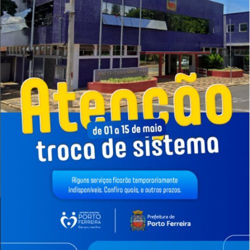 Serviços da Fazenda e dívida ativa de Porto Ferreira ficam suspensos para troca de sistema