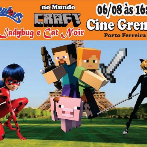 Miraculous – As Aventuras de Ladybug e Cat Noir no Mundo Craft será apresentado em Porto Ferreira