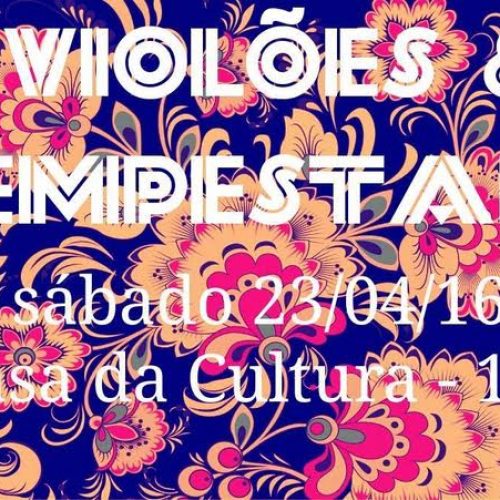 Violões & Tempestades acontece neste sábado na Casa da Cultura