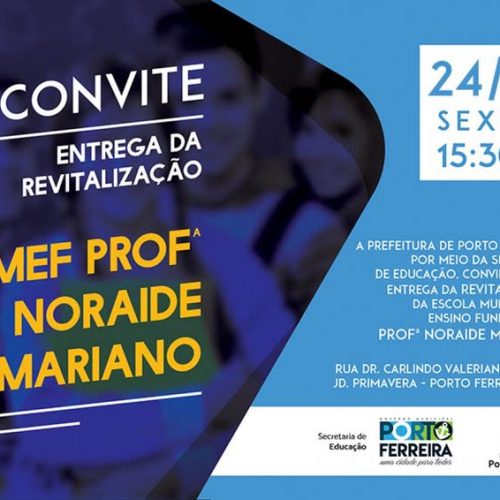 Prefeitura entrega obras de revitalização da EMEF Noraide Mariano nesta sexta-feira