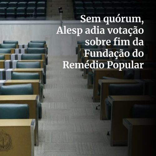 Deputados adiam votação sobre extinção da Furp na Alesp