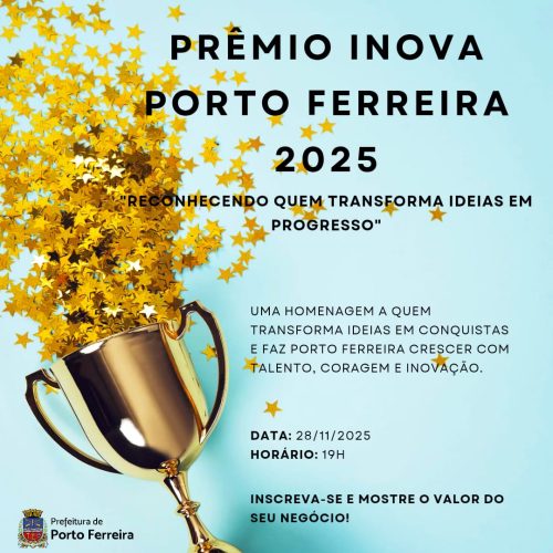 Empresas têm até 21 de novembro para se inscrever no Prêmio Inova Porto Ferreira 2025