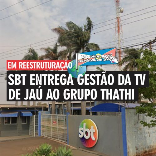Grupo Thathi assume gestão do SBT em Jaú e Ribeirão Preto a partir de janeiro