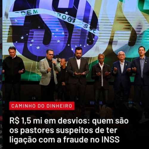 Relatórios apontam repasses de R$ 1,5 milhão a igrejas evangélicas citadas em investigação do INSS