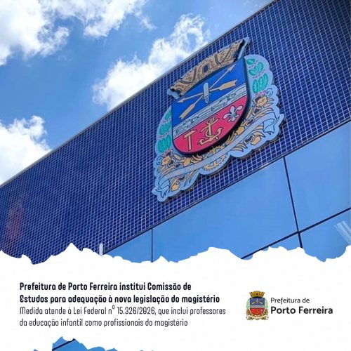 Prefeitura de Porto Ferreira cria comissão para adaptar legislação sobre professores da educação infantil