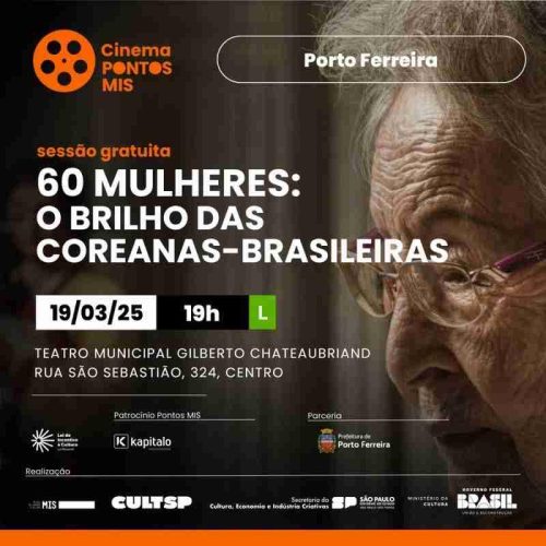 Pontos MIS de Porto Ferreira apresenta sessão de “60 Mulheres – O brilho das coreanas-brasileiras”