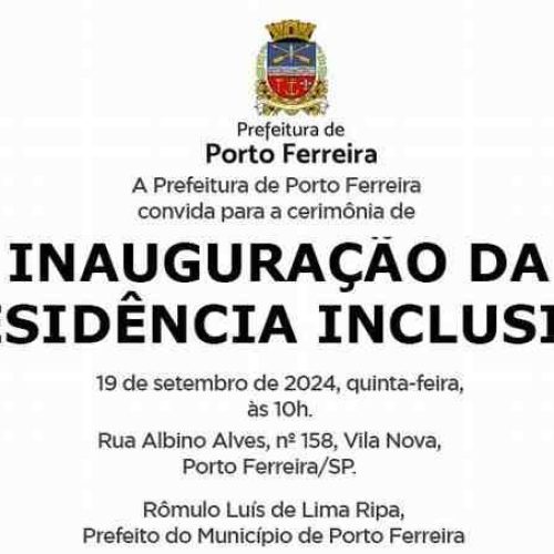 Residência Inclusiva Regionalizada será inaugurada em Porto Ferreira nesta quinta-feira (19/09)
