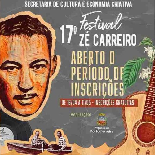 17º Festival de Música Raiz e Sertaneja Zé Carreiro de Porto Ferreira inscrições até 11/05