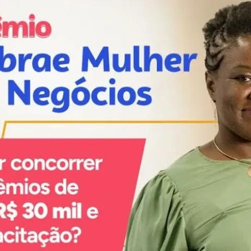 Prêmio Sebrae Mulher de Negócios de 2025 está com inscrições abertas até o dia 15 de junho