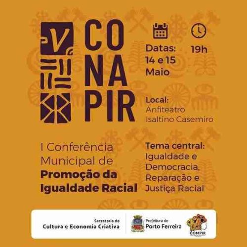 Porto Ferreira promove a I Conferência Municipal de Promoção da Igualdade Racial nos dias 14 e 15/05