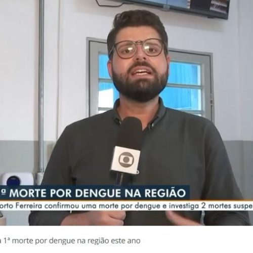 Município de Porto Ferreira registra 1º morte por dengue na região este ano; um idoso de 68 anos