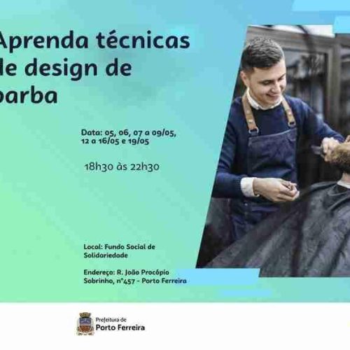 Fundo Social de Porto Ferreira ainda tem vagas para o curso de técnicas de design de barba