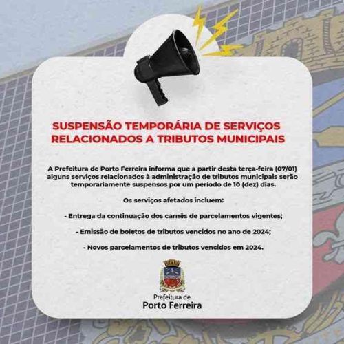 Porto Ferreira: serviços relacionados a tributos municipais estão suspensos temporariamente