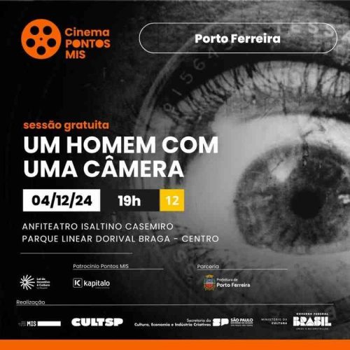 Pontos MIS de Porto Ferreira apresenta nesta quarta (04/12) o filme “Um Homem com uma Câmera”,