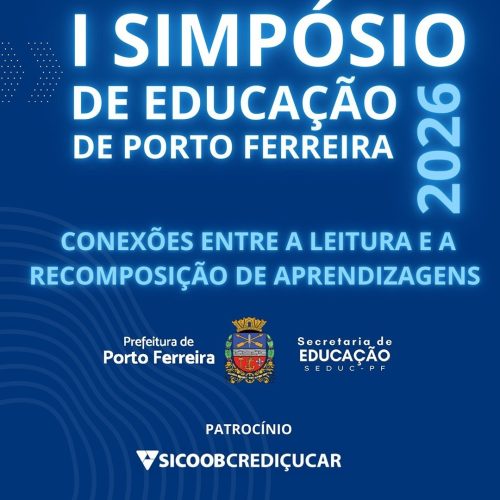 Prefeitura realiza 1º simpósio municipal de educação em Porto Ferreira