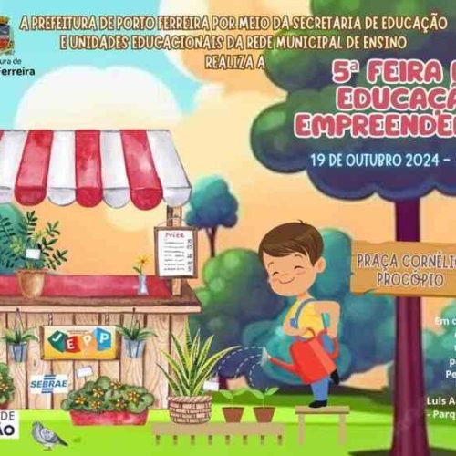 5ª Feira de Educação Empreendedora de Porto Ferreira será na manhã deste sábado na praça da Matriz