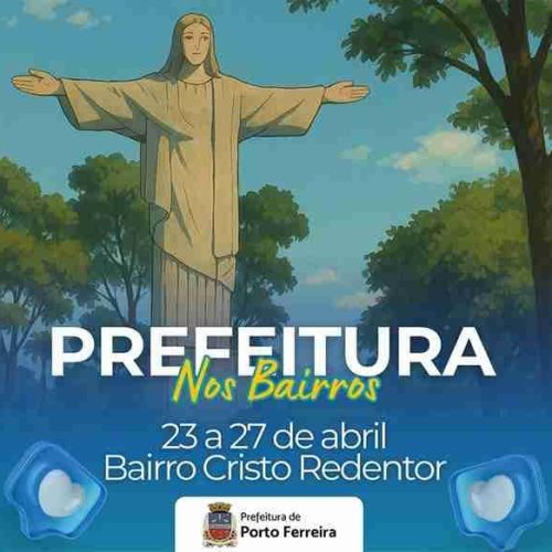 Porto Ferreira terá “Programa Prefeitura nos Bairros”, com prestação de serviços, esporte e cultura