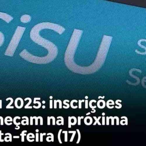 As inscrições do Sisu (Sistema de Seleção Unificada) começam nesta sexta-feira, dia 17 de janeiro