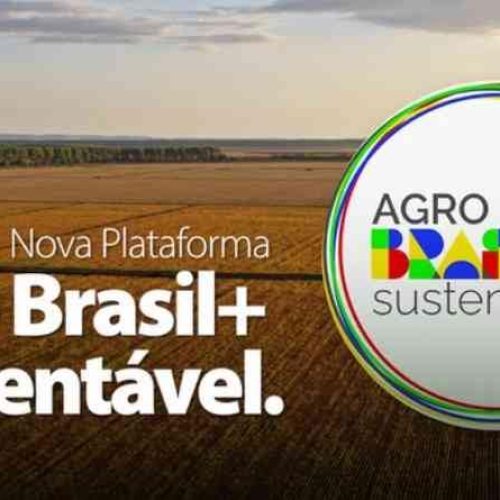 Ministério da Agricultura e Pecuária lança plataforma ” Agro Brasil + Sustentável “