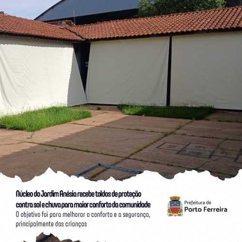 Núcleo do Jardim Anésia, em Porto Ferreira, recebe toldos e amplia conforto para crianças e educadores