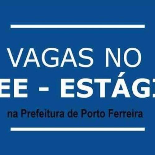 Prefeitura de Porto Ferreira faz seleção de estágiários via CIEE; inscrições de 16/09 a 01/10