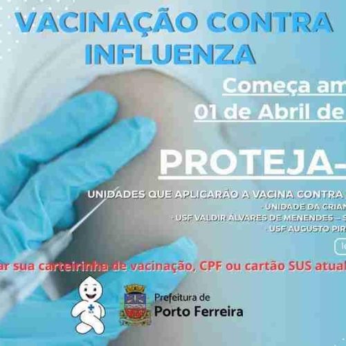 Saúde de Porto Ferreira informa que teve início a vacinação contra influenza nesta terça, dia 01/04