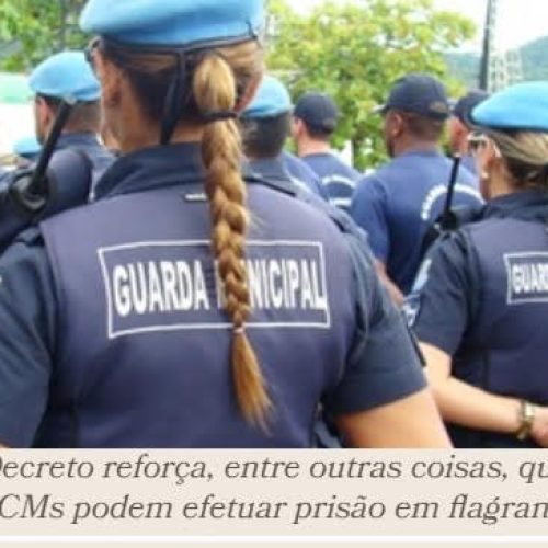 Segurança Pública: Decreto do governo federal sobre GCMs possui caráter meramente simbólico