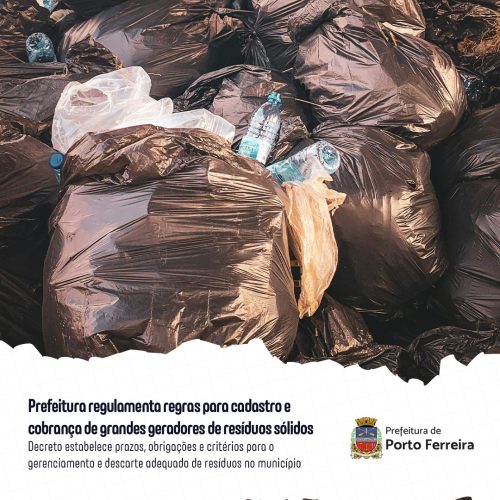 Prefeitura define novas regras para grandes geradores de resíduos em Porto Ferreira
