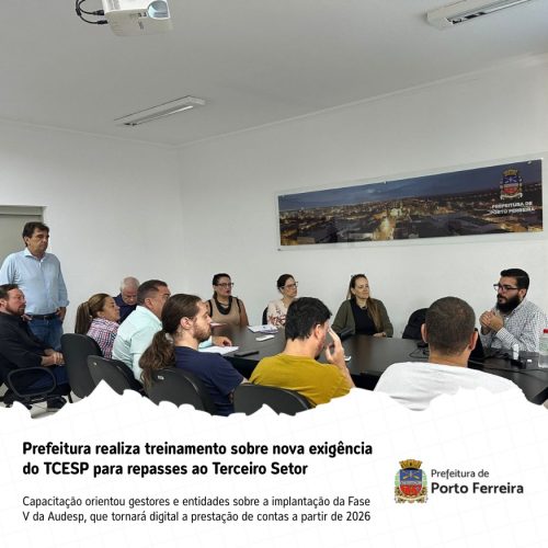 Prefeitura de Porto Ferreira realiza treinamento sobre nova fase do sistema Audesp