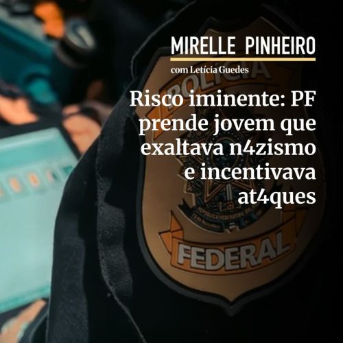 PF prende jovem que divulgava conteúdo nazista e incentivava violência nas redes